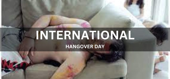 INTERNATIONAL HANGOVER DAY [अंतर्राष्ट्रीय हैंगओवर दिवस]